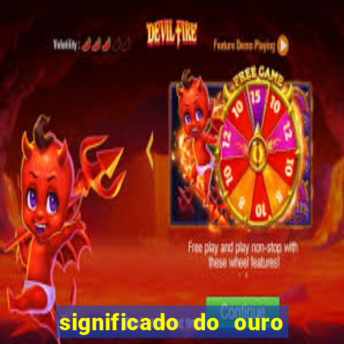 significado do ouro no mundo espiritual